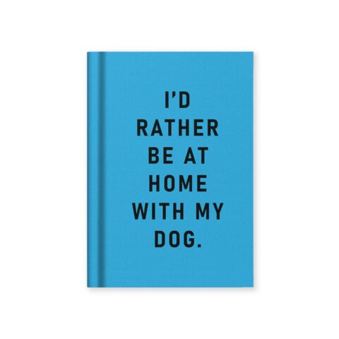 I'd Rather Be At Home With My Dog Notebook Ohh Deer