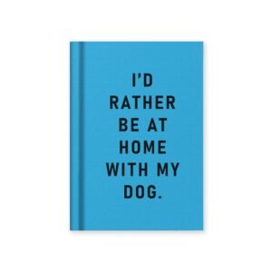 I'd Rather Be At Home With My Dog Notebook Ohh Deer